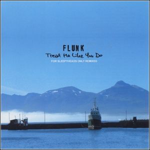 Album Flunk - Treat Me Like You Do - For Sleepyheads Only Remixed