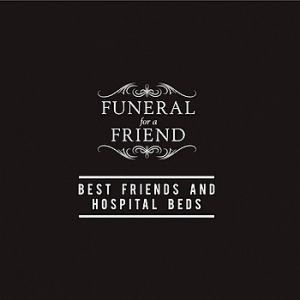 Album Funeral for a Friend - Best Friends and Hospital Beds