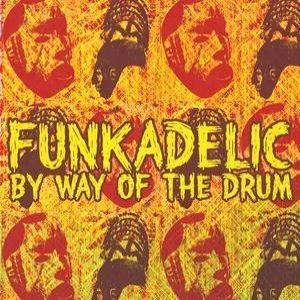 Album Funkadelic - By Way Of The Drum