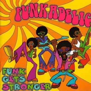 Funkadelic :  Funk Gets Stronger