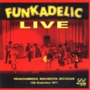 Funkadelic Live: Meadowbrook, Rochester, Michigan – 12th September 1971, 1996