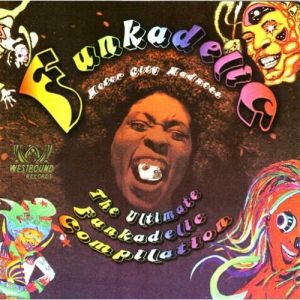 Funkadelic : Motor City Madness: The Ultimate Funkadelic Westbound Compilation