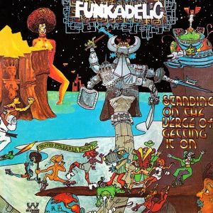Album Standing on the Verge of Getting It On - Funkadelic