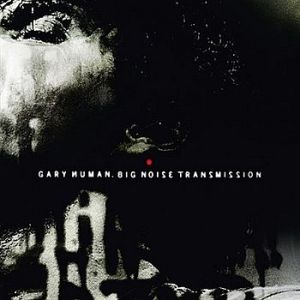 Album Big Noise Transmission - Gary Numan
