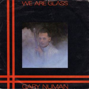 Gary Numan We Are Glass, 1980