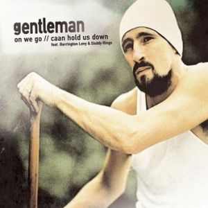 Album Gentleman - On We Go" / "Caan Hold Us Down