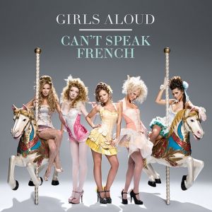 Girls Aloud : Can't Speak French