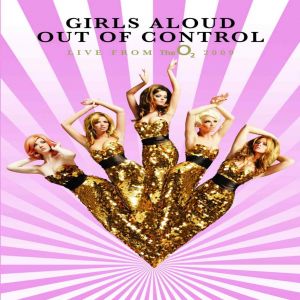 Album Girls Aloud - Out Of Control: Live fromthe O2