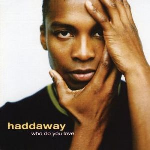Album Who Do You Love - Haddaway