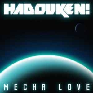 Mecha Love - Hadouken!