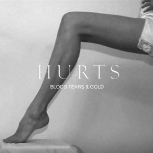 Album Hurts - Blood, Tears & Gold