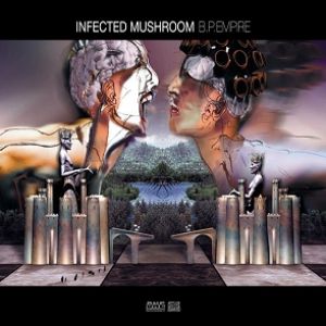 Album B.P. Empire - Infected Mushroom