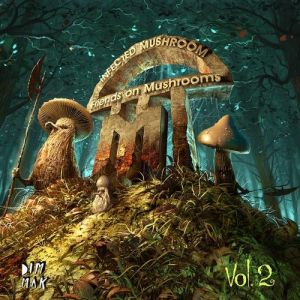 Album Friends on Mushrooms, Vol. 2 - Infected Mushroom