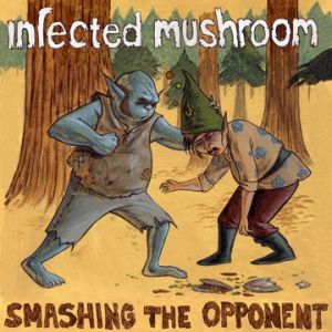 Album Infected Mushroom - Smashing The Opponent