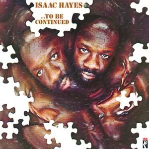 Album Isaac Hayes - ...To Be Continued