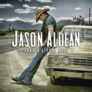 Jason Aldean Take a Little Ride, 2012