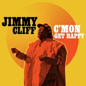 Jimmy Cliff C'mon Get Happy, 2013