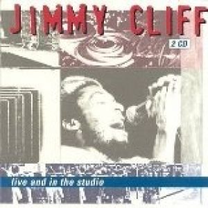 Album Jimmy Cliff - Live and in the Studio