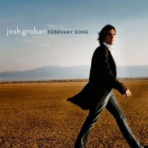 Josh Groban February Song, 2007