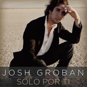 Album Solo Por Ti - Josh Groban