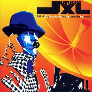Album Radio JXL: A Broadcast from the Computer Hell Cabin - Junkie XL