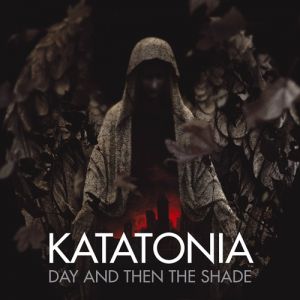 Album Day and Then the Shade - Katatonia