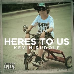 Kevin Rudolf Here's to Us, 2013