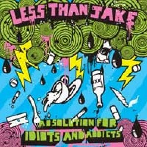 Less Than Jake : Absolution for Idiots and Addicts