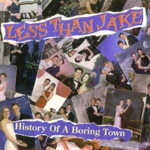 Album Less Than Jake - History of a Boring Town