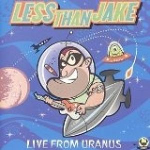 Album Less Than Jake - Live from Uranus