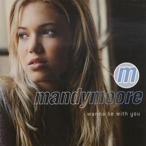 Mandy Moore I Wanna Be with You, 2000