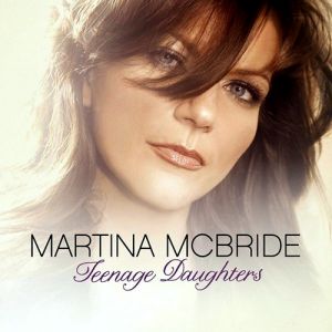 Album Martina McBride - Teenage Daughters