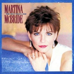 Martina McBride The Way That I Am, 1993