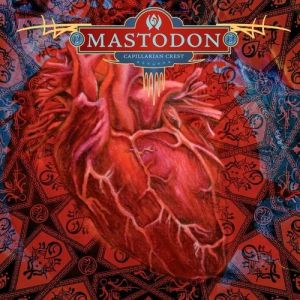 Album Mastodon - Capillarian Crest