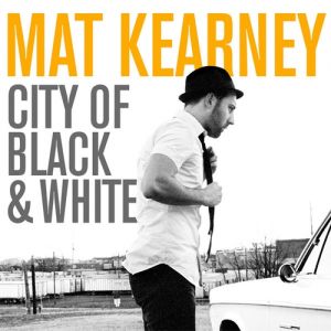 Album Mat Kearney - City of Black & White