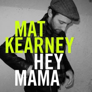 Mat Kearney Hey Mama, 2011