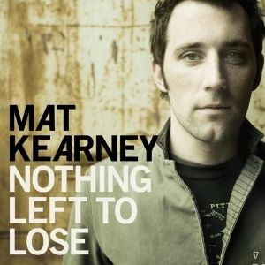 Mat Kearney : Nothing Left to Lose