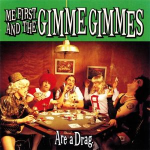 Album Are a Drag - Me First and the Gimme Gimmes