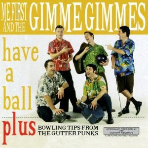 Album Me First and the Gimme Gimmes - Have a Ball