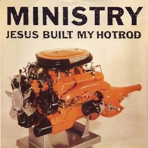 Album Ministry - Jesus Built My Hotrod