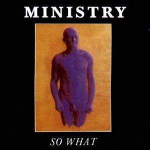 Album So What - Ministry
