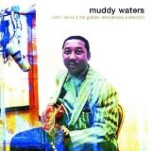 Album Rollin' Stone: The Golden Anniversary Collection - Muddy Waters