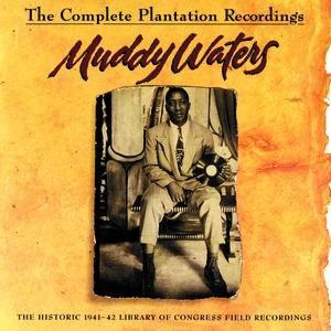 Album Muddy Waters - The Complete Plantation Recordings