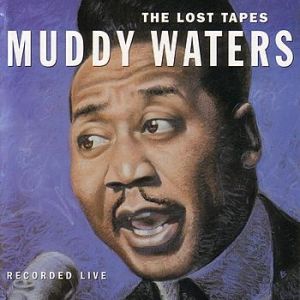 Muddy Waters The Lost Tapes, 2000