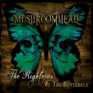 Mushroomhead : The Righteous & the Butterfly