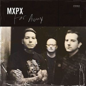 MxPx Far Away, 2012