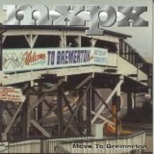 Album Move to Bremerton - MxPx