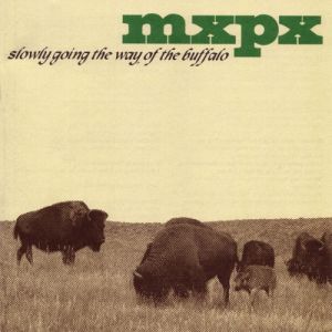 MxPx Slowly Going the Way of the Buffalo, 1998