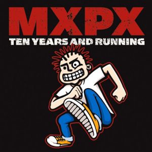 Album MxPx - Ten Years and Running