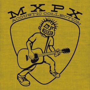 Album MxPx - The Acoustic Collection